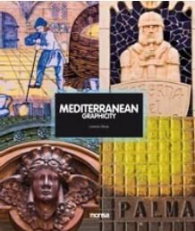 Stock image for Mediterranean Graphicity [Paperback] [Oct 15, 2011] Elbaz, Lorenzo for sale by Devils in the Detail Ltd