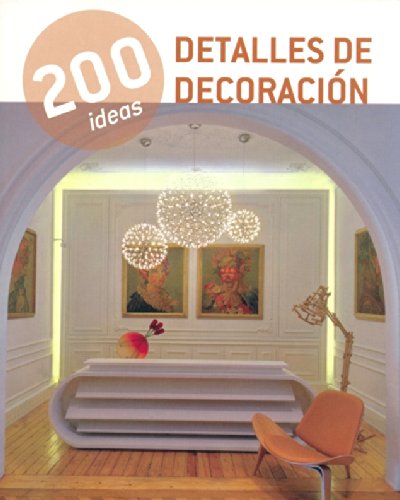 Stock image for 200 Ideas: Detalles de Decoracin for sale by Luckymatrix