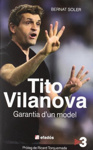 9788415232261: Tito Vilanova: Garantia d'un model