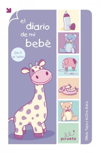 Beispielbild fr El diario de mi bebe / My Baby's Diary: De 0 a 1 Ano / From Birth to One Year Old zum Verkauf von Revaluation Books