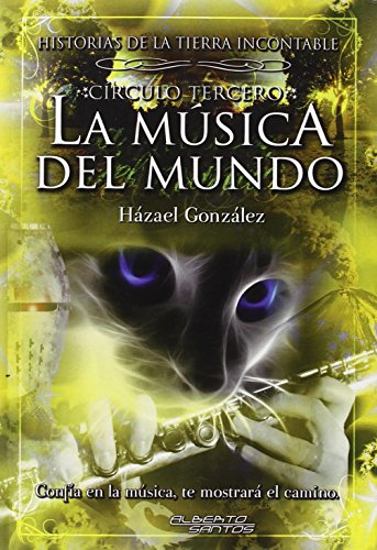 Stock image for LA MSICA DEL MUNDO HISTORIAS DE LA TIERRA INCONTABLE. CRCULO TERCERO for sale by Zilis Select Books