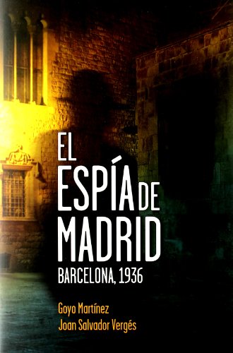 Imagen de archivo de El espa de Madrid : Barcelona, 1936 (Singular Ficcion) a la venta por medimops