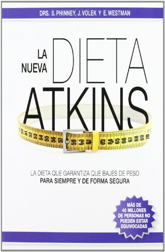 9788415239406: La nueva dieta Atkins : la dieta que garantiza que bajes de peso para siempre y de forma segura