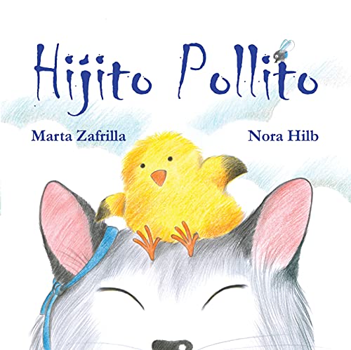 Imagen de archivo de Hijito Pollito (Little Chick and Mommy Cat) a la venta por ThriftBooks-Reno