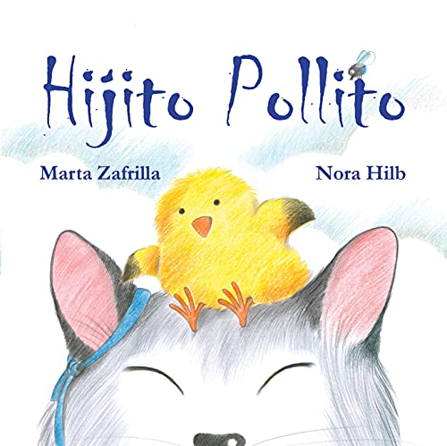 Stock image for Hijito Pollito (Little Chick and Mommy Cat) for sale by ThriftBooks-Reno