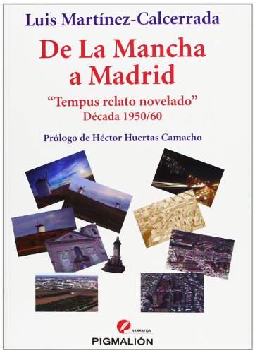 Beispielbild fr DE LA MANCHA A MADRID "TEMPUS RELATO NOVELADO": DCADA 1950-60 zum Verkauf von Zilis Select Books