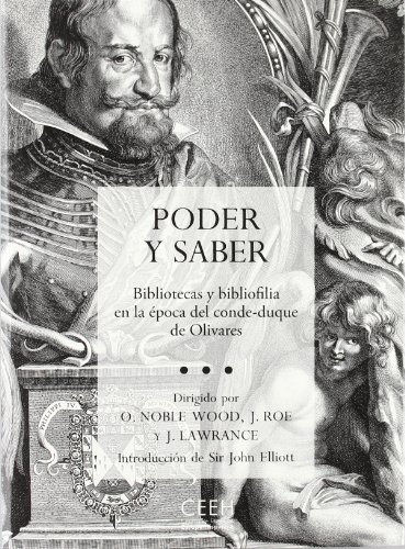 9788415245186: Poder y saber. Bibliotecas y bibliofilia en la poca del conde-duque de Olivares (Confluencias)