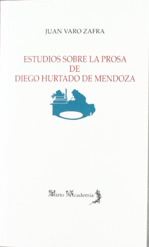 Imagen de archivo de ESTUDIOS SOBRE PROSA DE DIEGO HURTADO DE MENDOZA a la venta por AG Library