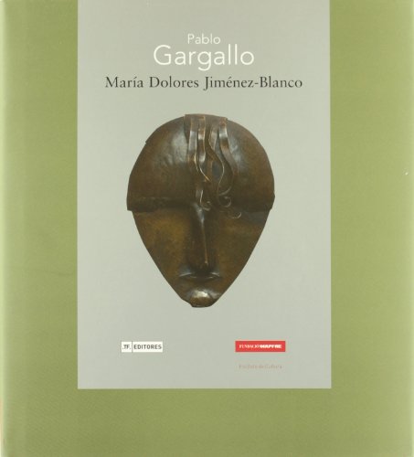 Pablo Gargallo (Spanish Edition) (9788415253310) by MarÃ­a Dolores JimÃ©nez-Blanco