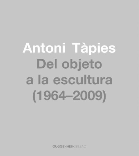 Stock image for Antoni Tapies: From Object to Sculpture 1964-2009 for sale by thebookforest.com