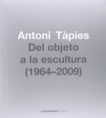 Beispielbild fr Antoni tapies, del objeto a la escultura (1964-2002) zum Verkauf von Iridium_Books