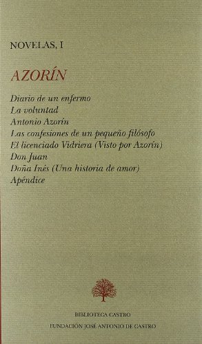 Beispielbild fr DIARIO DE UN ENFERMO ; LA VOLUNTAD ; ANTONIO AZORN ; LAS CONFESIONES DE UN PEQU zum Verkauf von Librerias Prometeo y Proteo