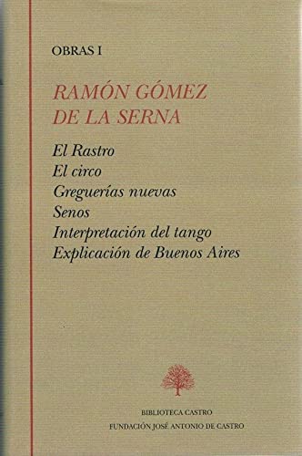 Ramón Gómez de la Serna. Obras I