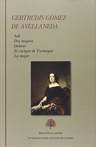 Stock image for Antologa. Novelas y ensayo: Sab. Dos mujeres. Dolores. El cacique de Turmequ. La mujer for sale by AG Library