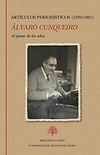 Beispielbild fr AL PASAR DE LOS AOS. ARTCULOS PERIODSTICOS (1930-1981) zum Verkauf von Librerias Prometeo y Proteo