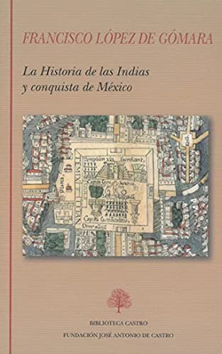 Beispielbild fr LA HISTORIA DE LAS INDIAS Y CONQUISTA DE MXICO zum Verkauf von Librerias Prometeo y Proteo