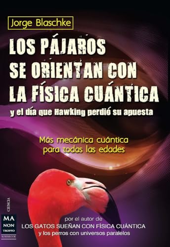 9788415256410: Los pjaros se orientan con la fsica cuntica y el da que Hawking perdi su apuesta (Ciencia) (Spanish Edition)