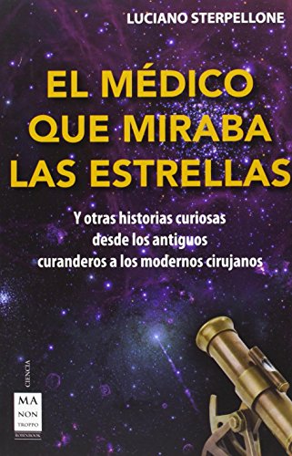 Beispielbild fr El mdico que miraba las estrellas (Ciencia Ma Non Troppo) zum Verkauf von medimops