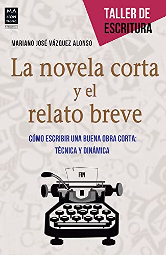 9788415256601: La novela corta y el relato breve: Cmo escribir una buena obra corta: tcnica y dinmica (Taller de Escritura) (Spanish Edition)