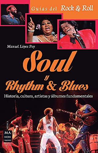 Beispielbild fr Soul y Rhythm & Blues: Historia, Cultura, Artistas y Albumes Fundamentales (Musica) zum Verkauf von medimops