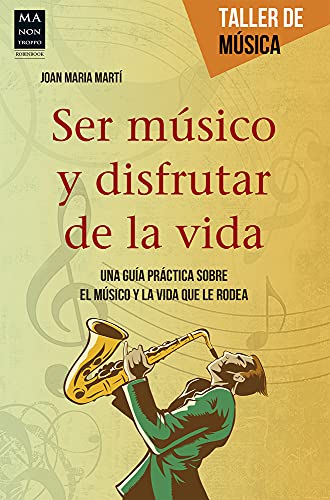 Beispielbild fr SER MUSICO Y DISFRUTAR DE LA VIDA zum Verkauf von Antrtica