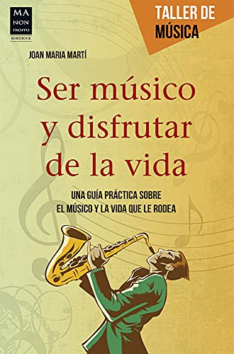 Imagen de archivo de SER MUSICO Y DISFRUTAR DE LA VIDA a la venta por Antrtica