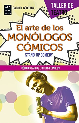 9788415256953: El arte de los monlogos cmicos: Stand-Up Comedy (Taller de Teatro) (Spanish Edition)
