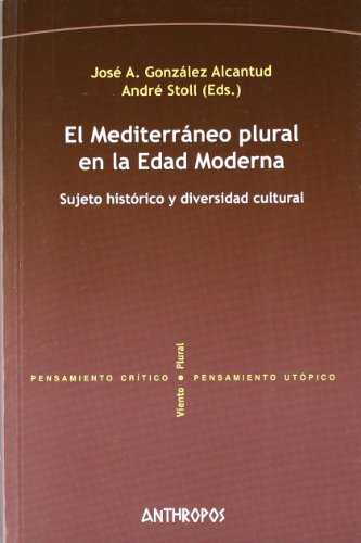 El Mediterráneo Plural En La Edad Moderna (Pensamiento Critico / Utopico)