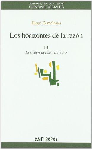 Stock image for HORIZONTES DE LA RAZON III: El orden del movimiento for sale by KALAMO LIBROS, S.L.
