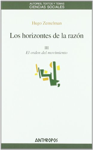 Los horizontes de la razón. Tomo III. El orden del movimiento