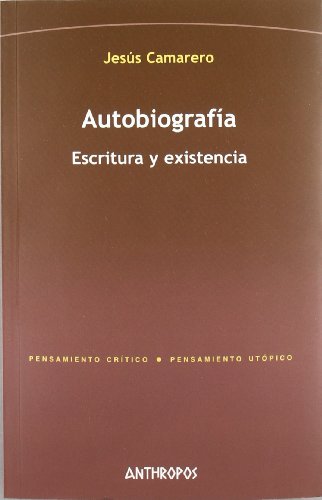 Imagen de archivo de AUTOBIOGRAFIA: ESCRITURA Y EXISTENCIA a la venta por KALAMO LIBROS, S.L.