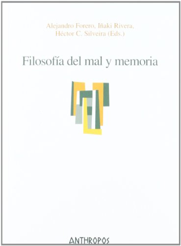 Beispielbild fr FILOSOFIA DEL MAL Y MEMORIA (Spanish A. Forero, I. Rivera, H.C. Silve zum Verkauf von Iridium_Books