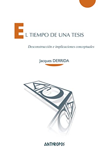 9788415260257: El Tiempo De Una Tesis: Desconstruccin e implicaciones conceptuales (CUADERNOS A)