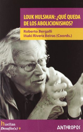 Louk Hulsman: ¿ Qué queda de los abolicionismos?