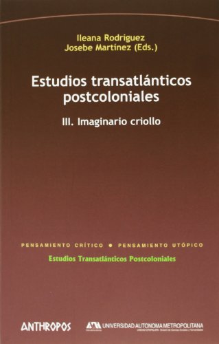 Stock image for Estudios transatlnticos postcoloniales. III. Imaginario Criollo for sale by Librera Antonio Azorn