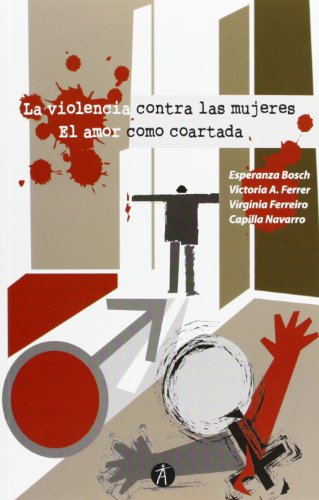 Imagen de archivo de VIOLENCIA CONTRA LAS MUJERES - EL AMOR COMO COARTADA a la venta por KALAMO LIBROS, S.L.