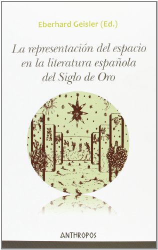 9788415260738: La representacin del espacio en la literatura espaola del Siglo de Oro