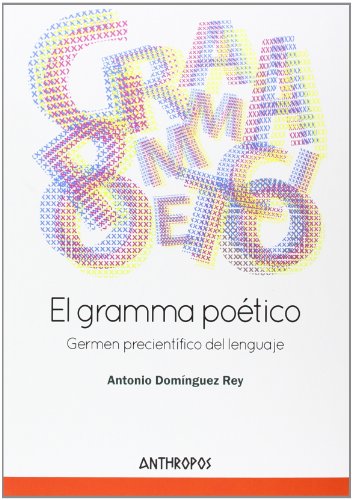 Imagen de archivo de EL GRAMMA POETICO: Grmen precientfico del lenguaje a la venta por KALAMO LIBROS, S.L.