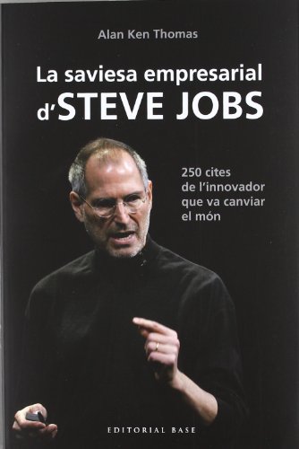 9788415267539: La saviesa empresarial d'Steve Jobs: 250 cites de l'innovador que va canviar el mn