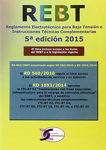 Stock image for REBT 5 EDICIN REGLAMENTO ELECTROTCNICO PARA BAJA TENSIN E INSTRUCCIONES TCNICAS COMPLEMENTA for sale by Zilis Select Books