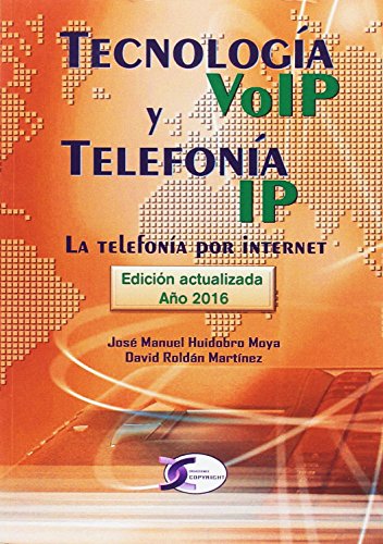 Imagen de archivo de TECNOLOGA VOIP Y TELEFONA IP (EDICIN ACTUALIZADA ). LA TECNOLOGIA POR INTERNET a la venta por KALAMO LIBROS, S.L.