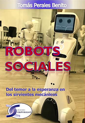 Stock image for ROBOTS SOCIALES. DEL TEMOR A LA ESPERANZA EN LOS SIRVIENTES MECNICOS for sale by KALAMO LIBROS, S.L.