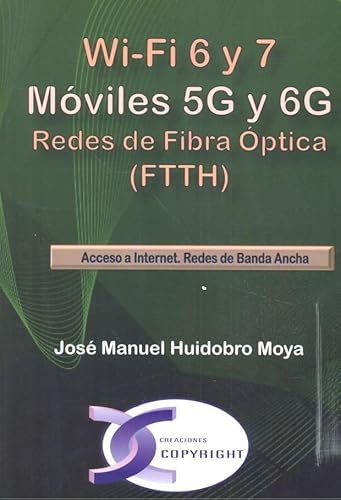 9788415270485: Wi-Fi 6 y 7, mviles 5G y 6G, Redes De fibra ptica (Ftth)