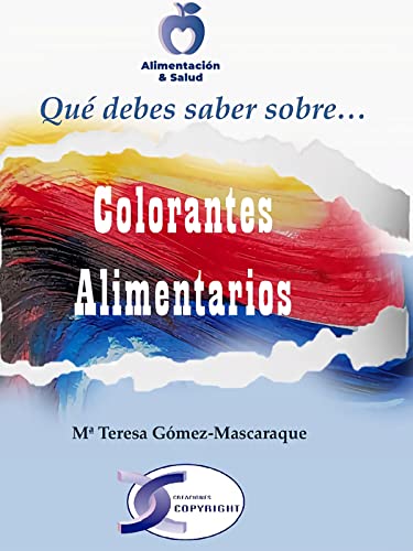 Stock image for COLORANTES ALIMENTARIOS. QU DEBES SABER SOBRE COLORANTES ALIMENTARIOS for sale by KALAMO LIBROS, S.L.