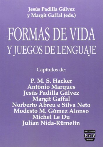 Beispielbild fr FORMAS DE VIDA Y JUEGOS DE LENGUAJE Padilla Glvez, Jess; Gaffal, M zum Verkauf von Iridium_Books