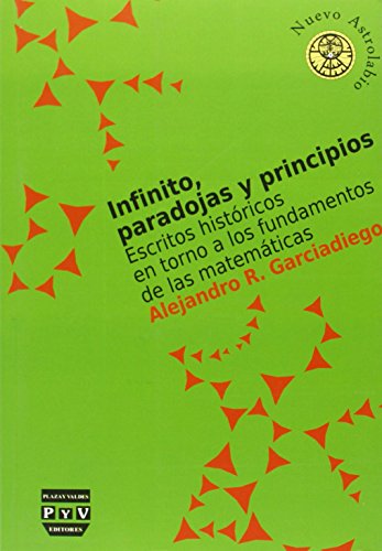 Immagine dell'editore per INFINITO, PARADOJAS Y PRINCIPIOS: Escritos histricos en torno a los fundamentos de las Matemticas venduto da Ammareal