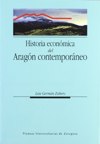 HISTORIA ECONOMICA DEL ARAGON CONTEMPORANEO