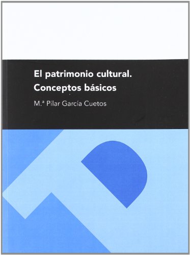 Stock image for EL PATRIMONIO CULTURAL. CONCEPTOS BSICOS for sale by Librerias Prometeo y Proteo