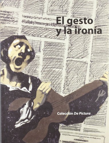 Stock image for EL GESTO Y LA IRONA. COLECCIN DE PICTURA for sale by Librerias Prometeo y Proteo