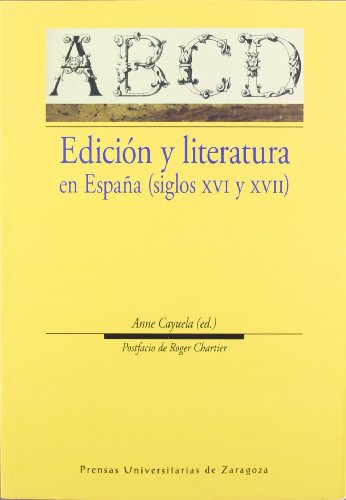 Stock image for EDICIN Y LITERATURA EN ESPAA (SIGLOS XVI Y XVII) for sale by Librerias Prometeo y Proteo